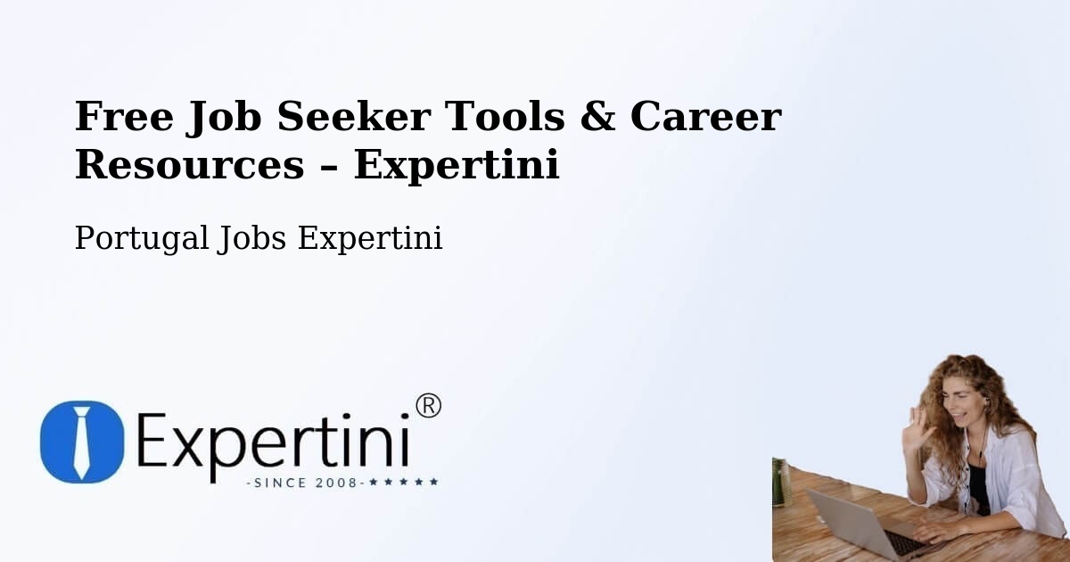 Free Job Seeker Tools & Career Resources – Angústias - Angústias, Portugal Jobs Expertini